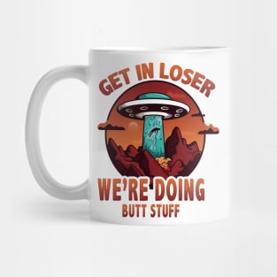 Get In Loser Ufo Mug